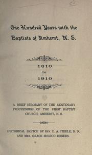 Cover of: One hundred years with the Baptists of Amherst, N.S., 1810 to 1910. -- by 