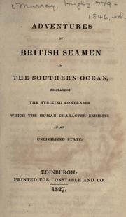 Cover of: Adventures of British seamen in the southern ocean: displaying the striking contrasts which the human character exhibits in an uncivilized state.