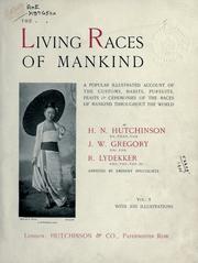 Cover of: Living races of mankind: a popular illustrated account of the customs, habits, pursuits, feasts, and ceremonies of the races of mankind throughout the world.