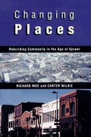 Cover of: Changing places: rebuilding community in the age of sprawl