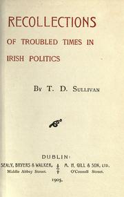 Cover of: Recollections of troubled times in Irish politics. by T. D. Sullivan