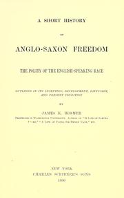 Cover of: A short history of Anglo-Saxon freedom. by James Kendall Hosmer
