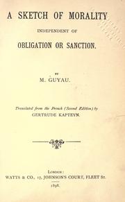 Cover of: A sketch of morality independent of obligation or sanction by Jean-Marie Guyau