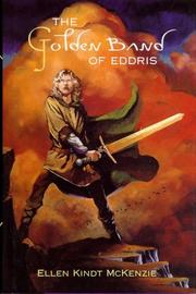 Cover of: The golden band of Eddris by Ellen Kindt McKenzie