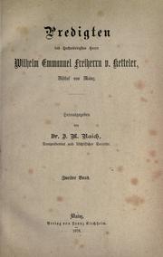 Cover of: Predigten des Hochwurdigsten Herrn Wilhelm Emmanuel Freiherrn v. Ketteler, Bischof von Mainz by Ketteler, Wilhelm Emmanuel Freiherr von