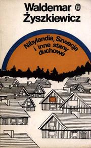 Cover of: Nibylandia, Szwecja i inne stany duchowe by Waldemar Żyszkiewicz