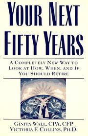 Cover of: Your next fifty years by Ginita Wall