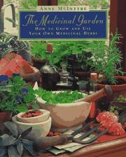 Cover of: The medicinal garden: how to grow and use your own medicinal herbs