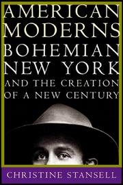 Cover of: American moderns: bohemian New York and the creation of a new century