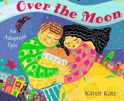 Cover of: Over the moon: an adoption tale