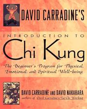 Cover of: David Carradine's introduction to chi kung: the beginner's program for physical, emotional, and spiritual well-being