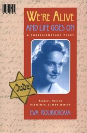 Cover of: We're alive and life goes on: a Theresienstadt diary
