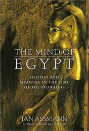 Cover of: The mind of Egypt: history and meaning in the time of the Pharaohs