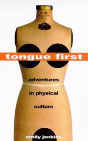 Cover of: Tongue first: adventures in physical culture
