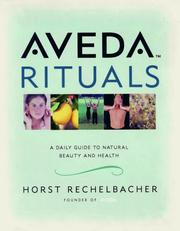 Cover of: Aveda rituals: a daily guide to natural health and beauty