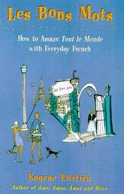 Cover of: Les Bons Mots: How to Amaze Tout Le Monde with Everyday French