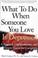Cover of: What to do when someone you love is depressed