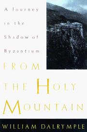 Cover of: From the holy mountain: a journey among the Christians of the Middle East