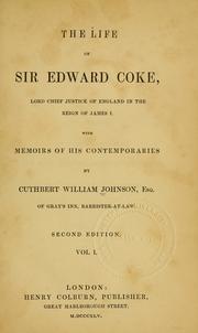 Cover of: The life of Sir Edward Coke: lord chief justice of England in the reign of James I., with memoirs of his contemporaries