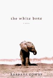 Cover of: The white bone by Barbara Gowdy