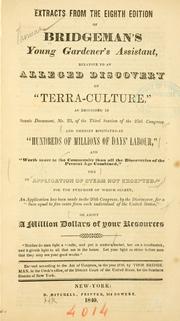 Cover of: Extracts from the 8th ed. of Bridgeman's Young gardener's assistant: relative to an alleged discovery on "Terra-culture," as described in Senate document, no. 23, of the Third session of the 25th Congress ...