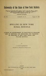 Cover of: Spelling in New York rural schools: a study of achievement, of practices in teaching and of methods for improving the teaching of spelling in New York rural and village schools