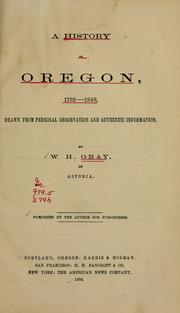 Cover of: A  history of Oregon, 1792-1849 by William Henry Gray