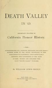 Cover of: Death Valley in '49: Important chapter of California pioneer history. The autobiography of a pioneer, detailing his life from a humble home in the Green Mountains to the gold mines of California; and particularly reciting the sufferings of the band of men, women and children who gave "Death Valley" its name.