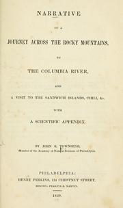 Cover of: Narrative of a journey across the Rocky Mountains, to the Columbia River, and a visit to the Sandwich Islands, Chili, &c: with a scientific appendix
