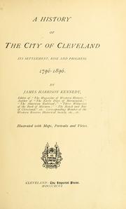 Cover of: A history of the city of Cleveland: its settlement, rise, and progress, 1796-1896