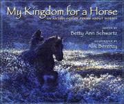 Cover of: My kingdom for a horse: an anthology of poems about horses