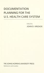 Cover of: Documentation planning for the U.S. health care system by edited by Joan D. Krizack.