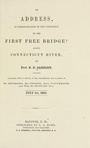 An address in commemoration of the completion of the first free bridge! across [the] Connecticut River, July 1st, 1859 by Edwin David Sanborn