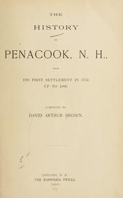 Cover of: The history of Penacook, N.H., from its first settlement in 1734 up to 1900 by David Arthur Brown