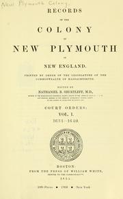 Cover of: Records of the colony of New Plymouth in New England: printed by order of the legislature of the Commonwealth of Massachusetts.