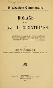 Cover of: Romans and I. and II. Corinthians: a popular commentary upon a critical basis, especially designed for pastors and Sunday schools