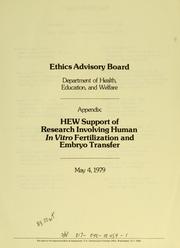 Cover of: HEW support of research involving human in vitro fertilization and embryo transfer by United States. Dept. of Health, Education, and Welfare. Ethics Advisory Board.