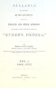 Cover of: Syllabus (in English) of the documents relating to England and other kingdoms: contained in the collection known as "Rymer's Foedera."