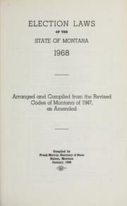 Cover of: Election laws of the  State of Montana, 1968. by Montana.