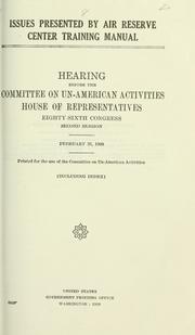 Cover of: Issues presented by Air Reserve center training manual. by United States. Congress. House. Committee on Un-American Activities.