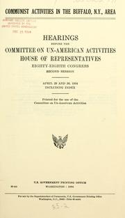 Cover of: Communist activities in the Buffalo, N. Y., area. by United States. Congress. House. Committee on Un-American Activities.