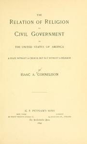 The relation of religion to civil government in the United States of America by Isaac Amada Cornelison