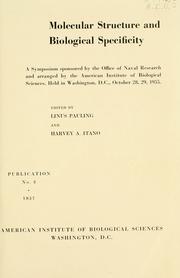 Cover of: Molecular structure and biological specificity: a symposium sponsored by the Office of Naval Research and arranged by the American Institute of Biological Sciences, held in Washington, D.C., October 28, 29, 1955.