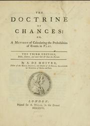 Cover of: The doctrine of chances: or, A method of calculating the probabilities of events in play.