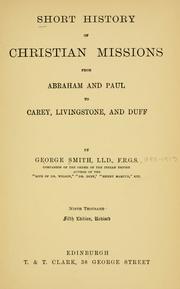 Cover of: Short history of Christian missions from Abraham and Paul to Carey, Livingstone, and Duff