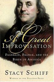 Cover of: A great improvisation: Franklin, France, and the birth of America