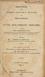 Cover of: Lectures on the morbid anatomy, nature, and treatment, of acute and chronic diseases