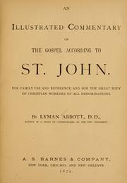 Cover of: An illustrated commentary on the Gospel according to St. John.: For family use and reference, and for the great body of Christian workers of all denominations.