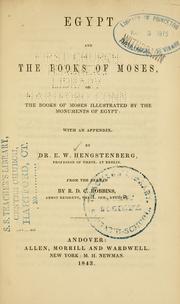 Cover of: Egypt and the books of Moses: or, The books of Moses, illustrated by the monuments of Egypt: with an appendix.