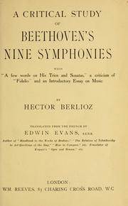 Cover of: A critical study of Beethoven's nine symphonies: with "A few words on his trios and sonatas," a criticism of "Fidelio", and an introductory essay on music